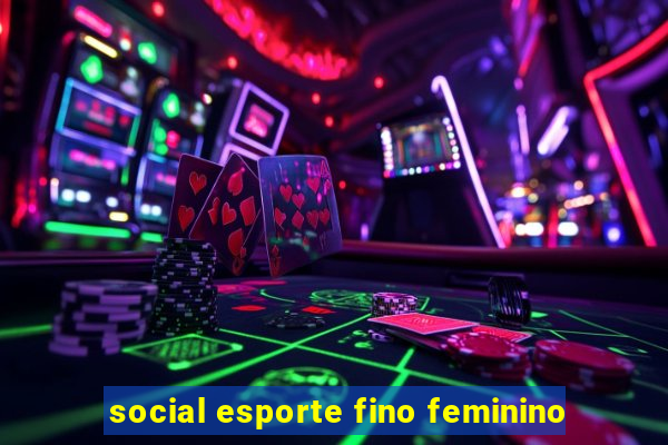 social esporte fino feminino